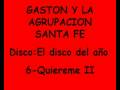 Gaston y la agrupacion santa fe - Quiereme II