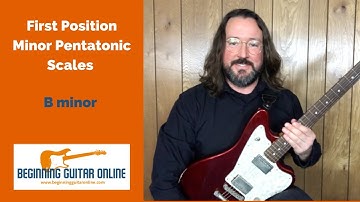 B Minor Pentatonic Scales in First Position | Beginning Guitar Online