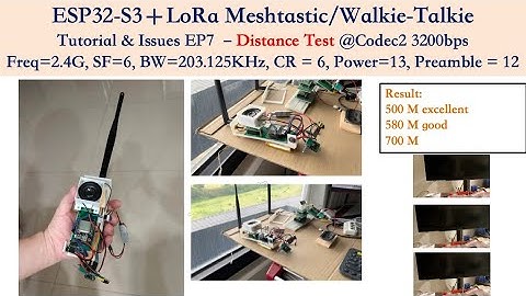 ESP32-S3＋LoRa Meshtastic/Walkie-Talkie Tutorial & Issues EP7 – Distance Test @Codec2 3200bps