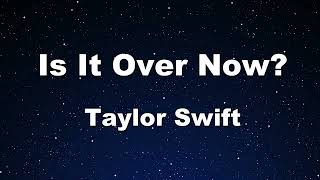 Karaoke♬ Is It Over Now? - Taylor Swift 【No Guide Melody】 Instrumental, Lyric