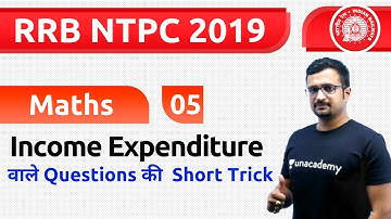 4:00 PM - RRB NTPC 2019 | Maths by Sumit Sir | Income Expenditure
