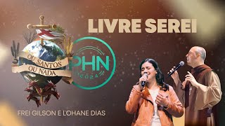 Livre Serei | Lohane Dias com Frei Gilson no PHN 2024