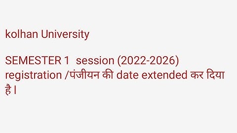 kolhan University UG semester 1 registration date extended