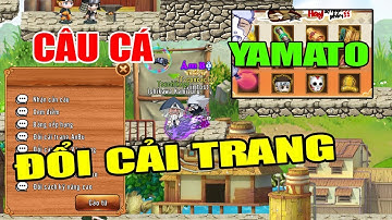 Làng Lá Phiêu Lưu Ký I Câu Cá Đổi Cải Trang Yamato...Vân Lang,Anbu!