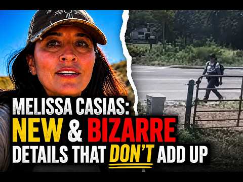 Melissa Casias: NEW & Bizarre Details that DON'T Add Up