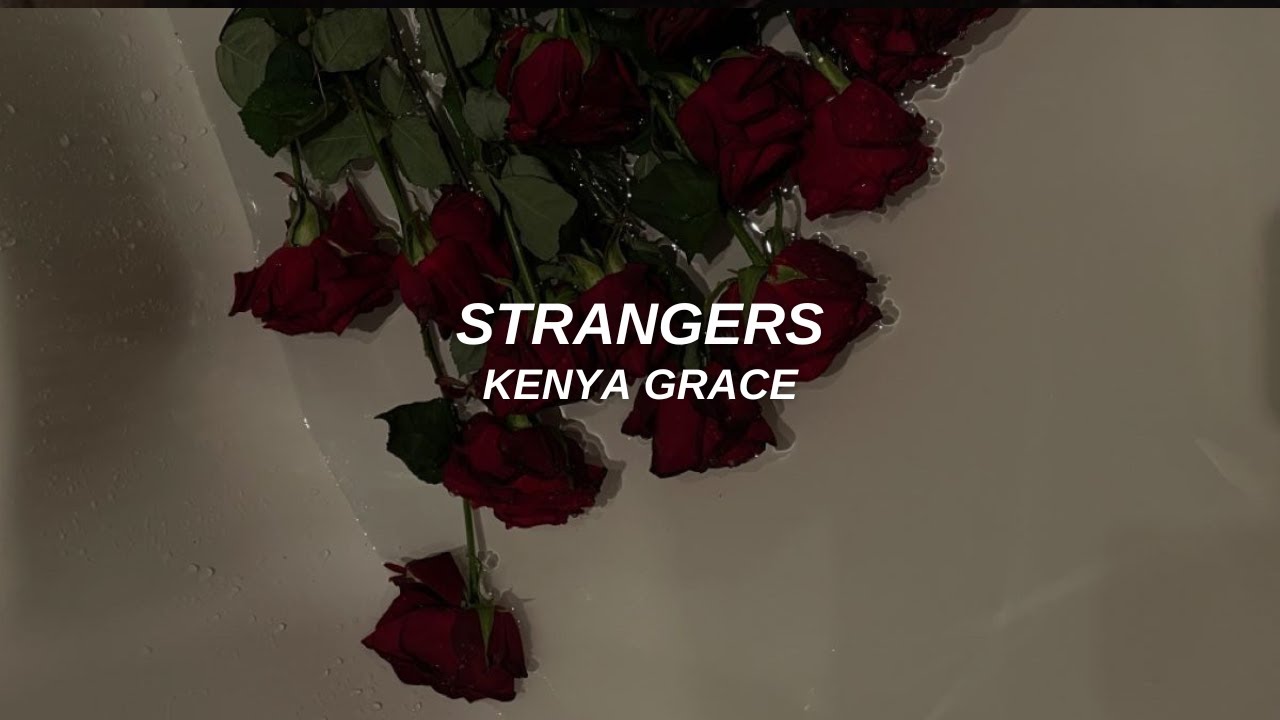 Kenya Grace - Strangers (Lyric Video) 