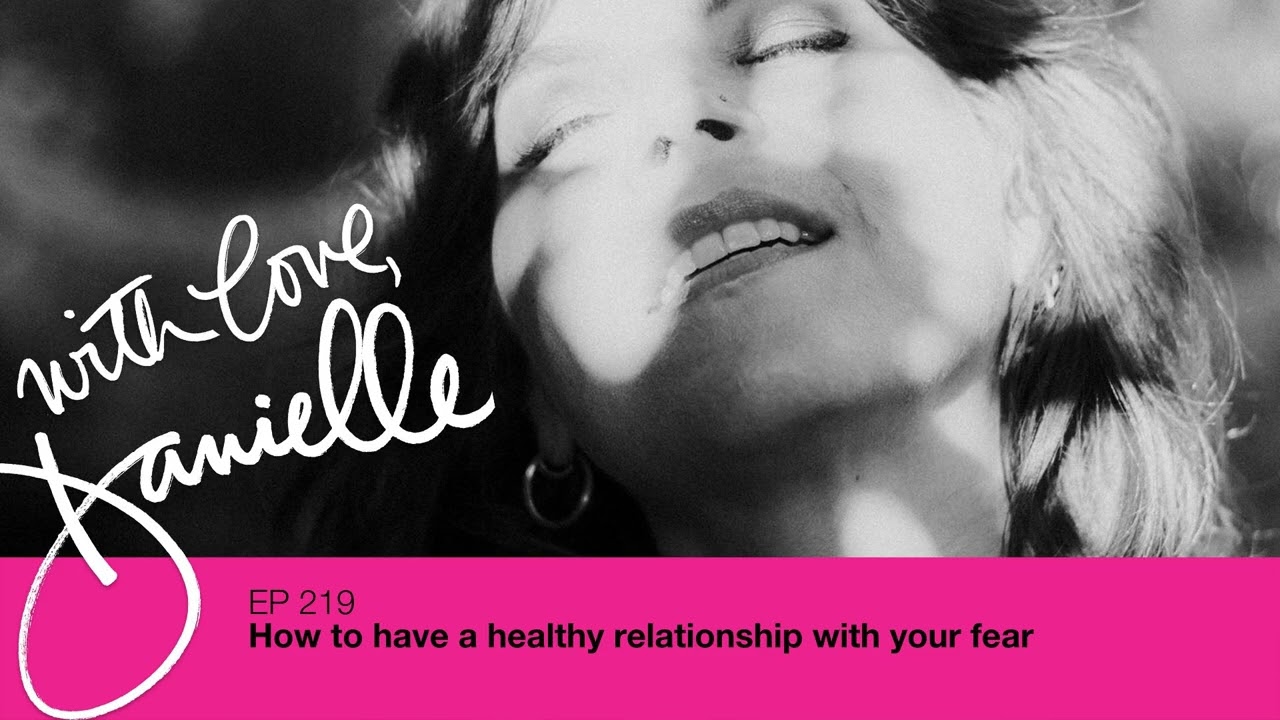 How to have a healthy relationship with your fear.