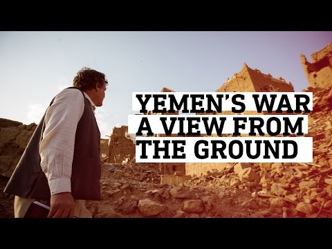 Yemen’s war: A view from the ground
