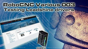 RCNCVarious 03 : Testing Leadshine stepper drivers