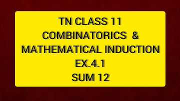 TN CLASS 11 MATHS COMBINATORICS & MATHEMATICAL INDUCTION EX 4.1 SUM 12