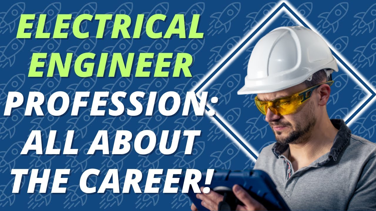 Electrical Engineer: All about the career! - YouTube