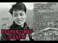 Roshan limbu songs cover collection  roshan limbu slowed and verse