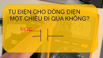 Điện tử cơ bản : Tụ điện có cho dòng điện một chiều đi qua không?