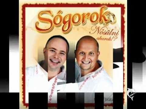 Sógorok-Gyere ,gyere rigó