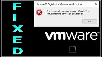 FIX De processor ondersteunt XSAVE niet. Deze virtuele machine kan niet worden ingeschakeld op VM...