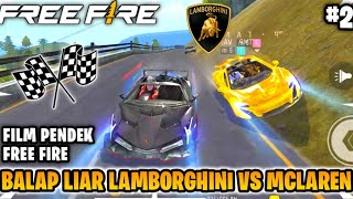 FILM PENDEK FREE FIRE !! LAMBORGHINI VS MCLAREN BALAPAN LIAR DI PURGATORY!! PART 2!!