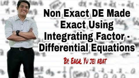 Non Exact DE MADE EXACT USING INTEGRATING FACTOR - Differential Equations
