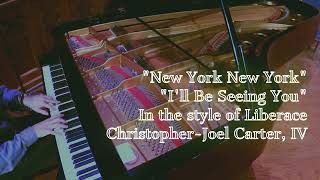 Theme from "New York New York" & "I'll Be Seeing You" Christopher-Joel Carter, IV