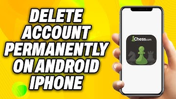 How To Delete Chess com Account Permanently on Android & iPhone (2025) - Quick Fix