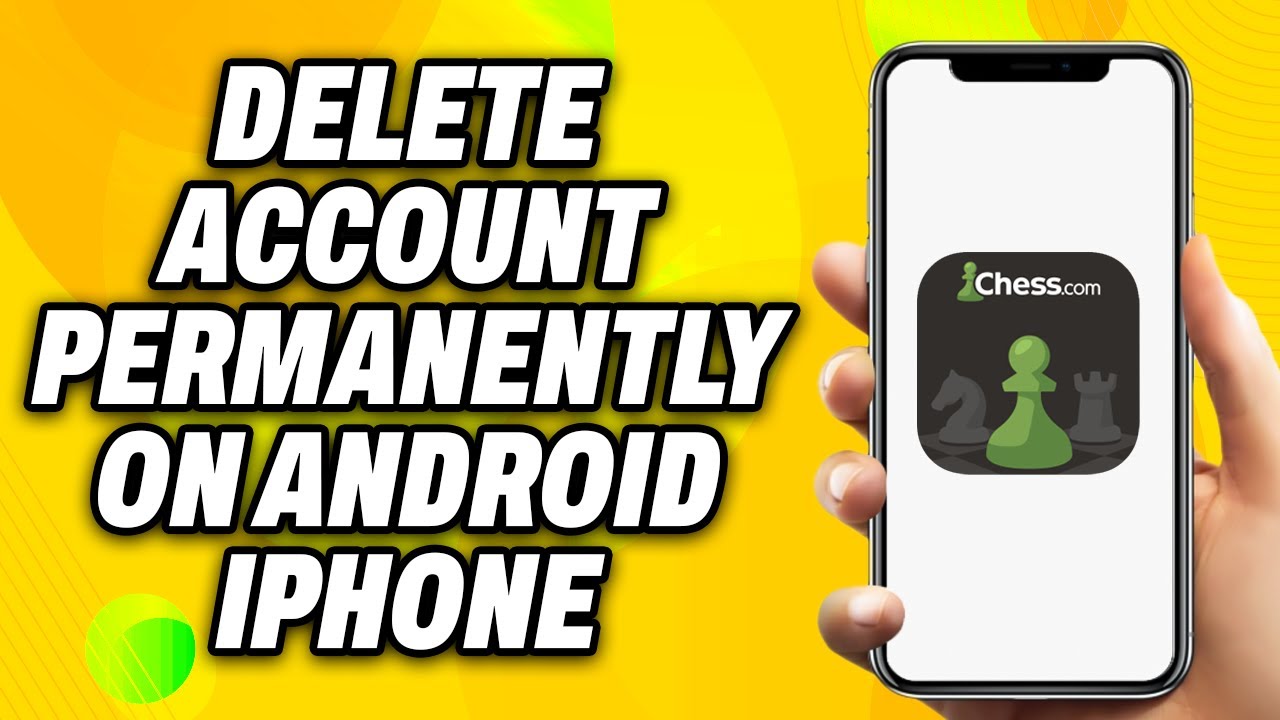 How To Delete Chess com Account Permanently on Android & iPhone (2025) - Quick Fix