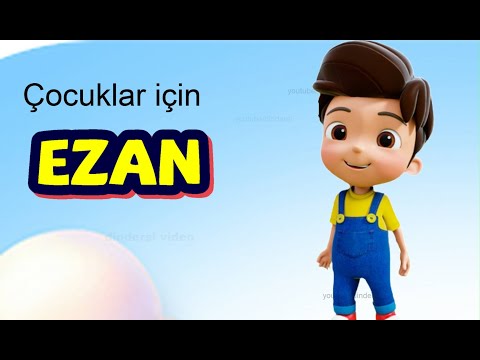 Çocuklar için EZAN | çok güzel ezan dinle | Most Beautiful Azan