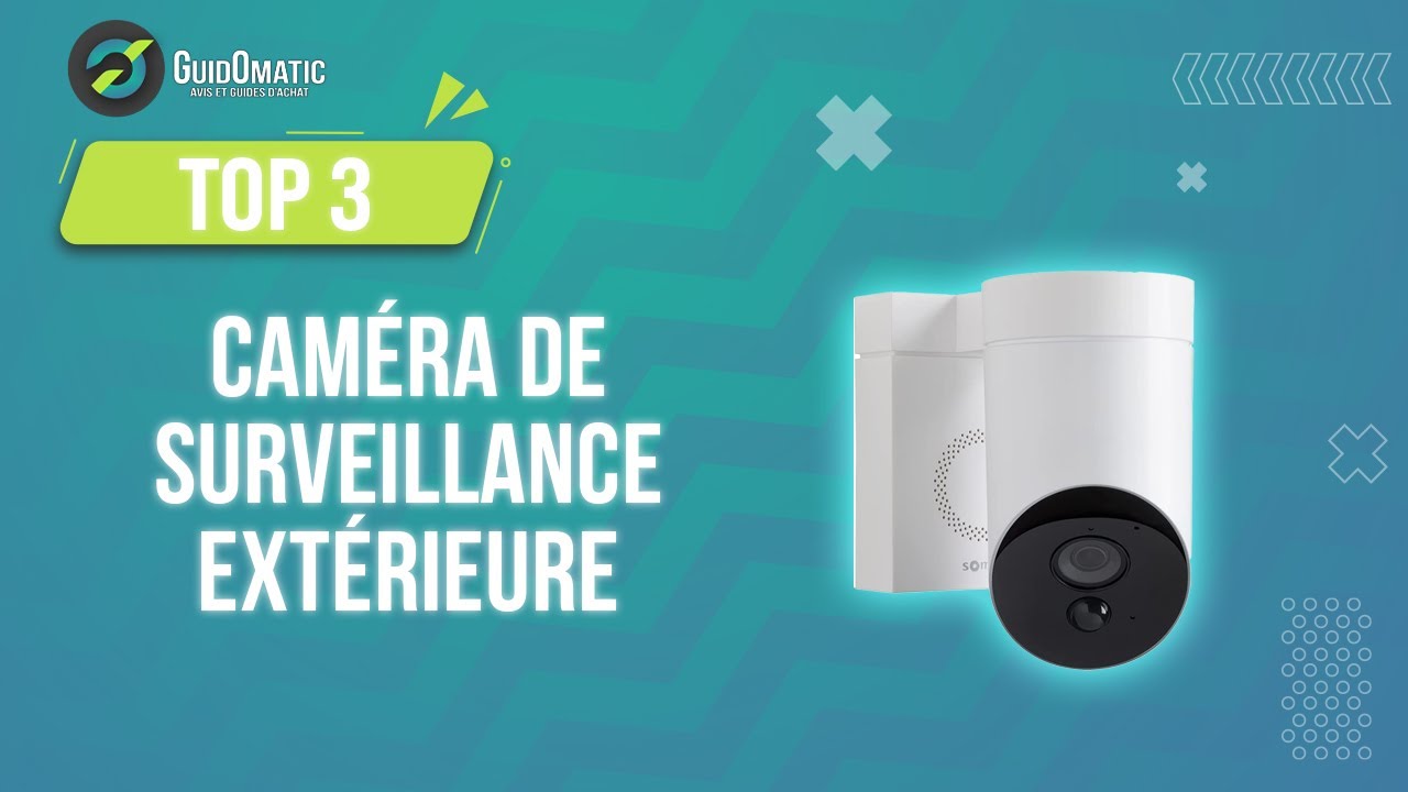 ⭐️ MEILLEURE CAMERA DE SURVEILLANCE EXTERIEURE (2023