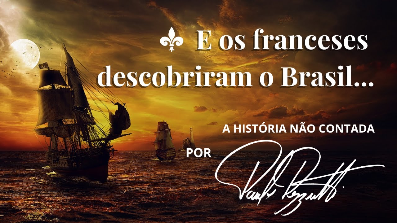 E a França Descobriu o Brasil - Invasões Francesas - Brasil Colonial ...