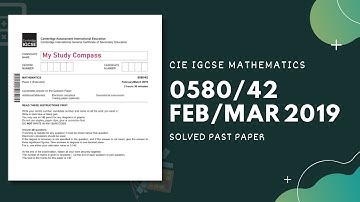 0580/42/F/M/19 | Easy (Step by Step) Solutions | CIE IGCSE MATHS PAPER 4 (EXTENDED) FEB/MARCH 2019