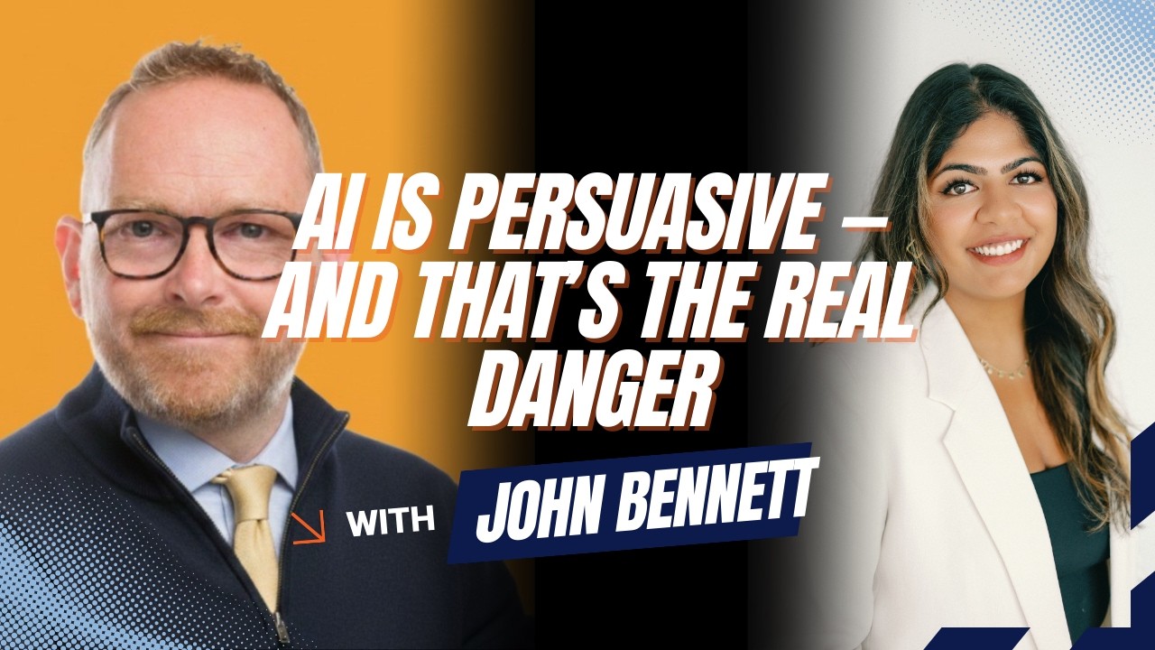 AI Is Persuasive, And That’s the Real Danger | Interview with John Bennett