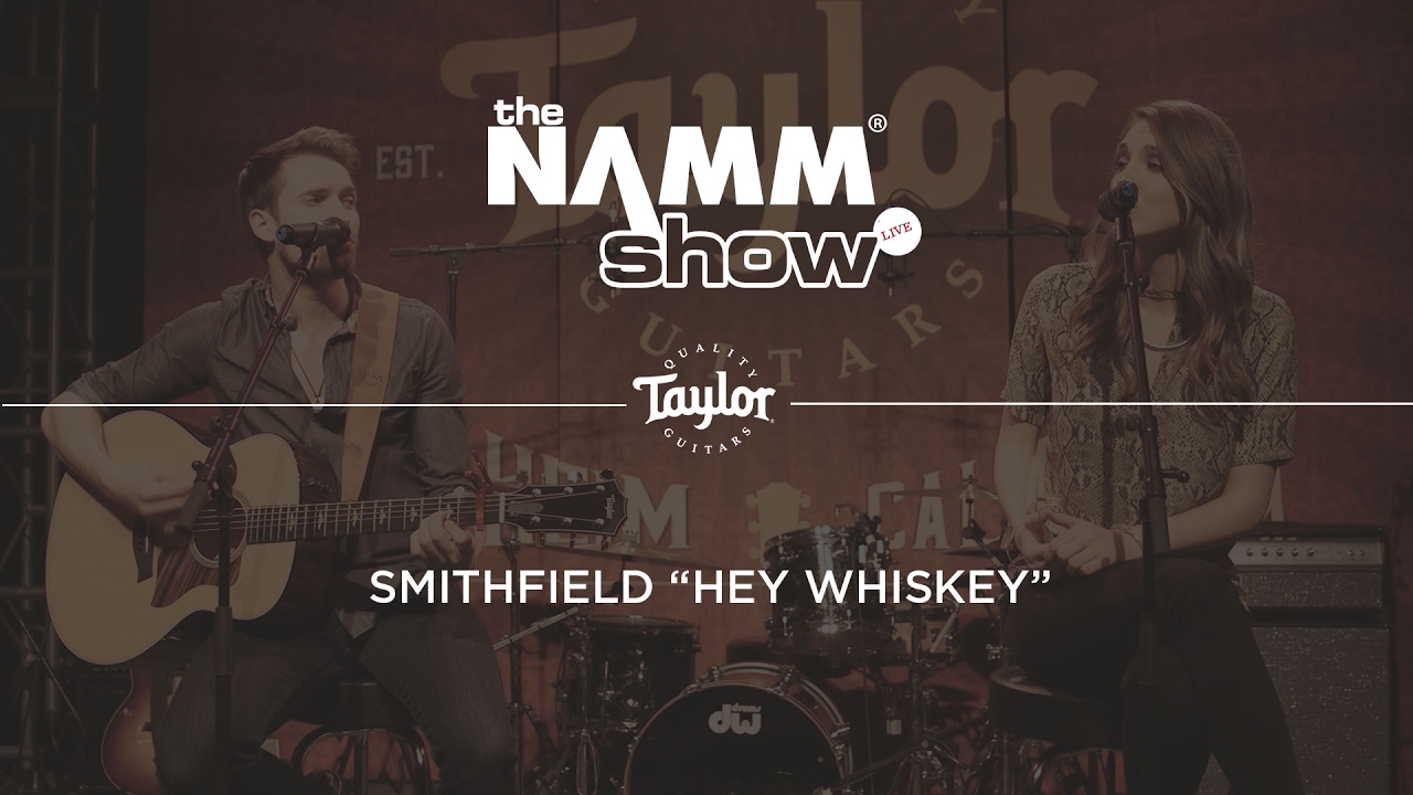 Smithfield "Hey Whiskey" Live at NAMM 2017 - Taylor Guitars