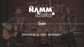 Smithfield "Hey Whiskey" Live at NAMM 2017 - Taylor Guitars