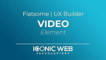How to Set Up the Video Element in the Flatsome UX Builder