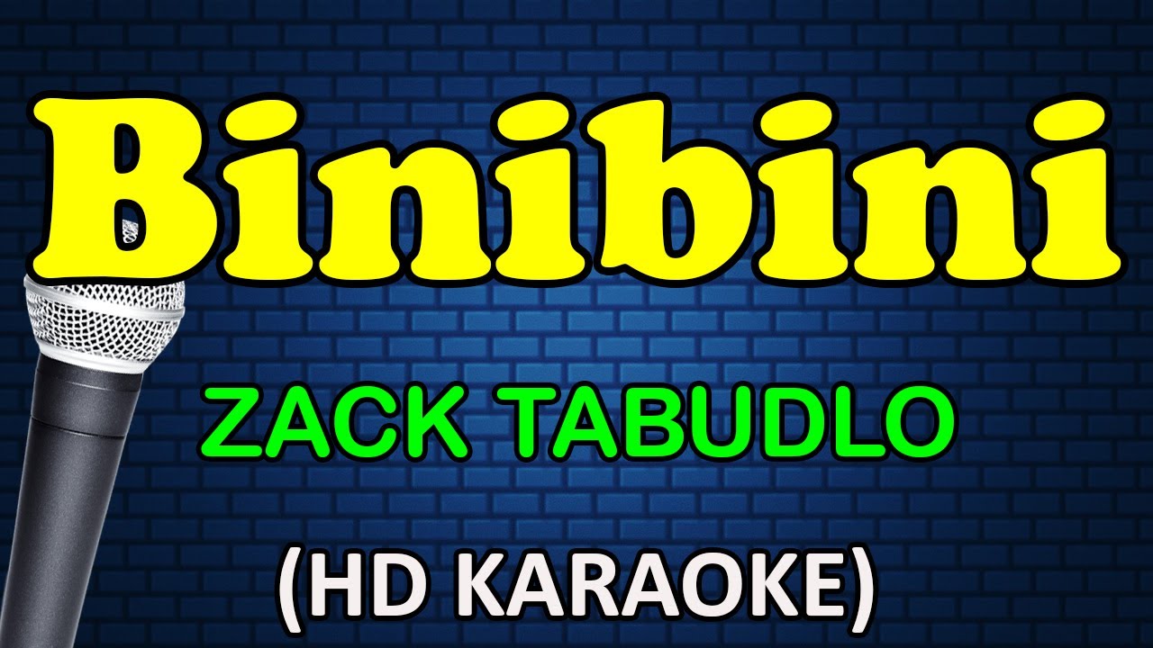 BINIBINI - Zack Tabudlo (HD Karaoke) - YouTube