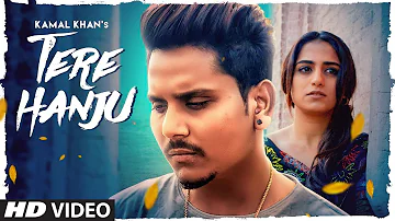 Tere Hanju (Full Song) Kamal Khan | Mix Singh | Lalit Sharma | Latest Punjabi Songs 2020