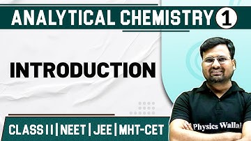 ANALYTICAL CHEMISTRY 01 | Introduction | Chemistry | Class 11/HSC/JEE/NEET/MHT-CET