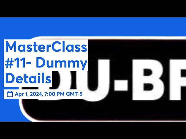 MasterClass #11- Dummy Details