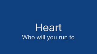 Video thumbnail of "Heart-Who will you run to"