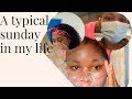 A typical Sunday in my life |vlog