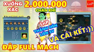 VLTK MOBILE - THÁNH HÊN SONGOCUA RA TAY XUỐNG XÁC 2 TRIỆU CHÂN KHÍ ĐẬP FULL MẠCH VÀ CÁI KẾT | LnP