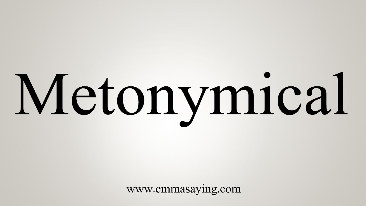 Metonymical How To Say Metonymical - YouTube