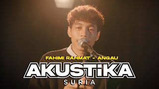 Fahimi - Angau (LIVE) #AkustikaSuria