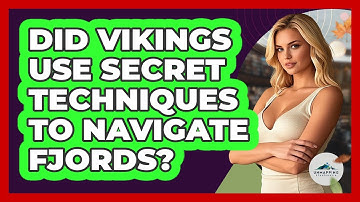 Did Vikings Use Secret Techniques To Navigate Fjords? - Unmapping Scandinavia