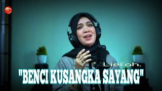 LIEFAH MANIEZ _ BENCI KUSANGKA SAYANG | (  Lyrik Video )