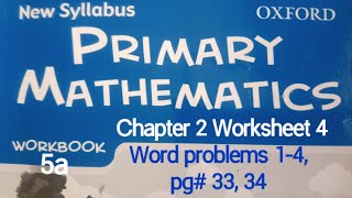 New Syllabus Primary Mathematics WorkBook 5a | Chapter 2| Worksheet 4 Word problems 1-4 | pg#33, 34