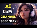 Create your own monetizable lofi channel with ai  ai generated lofi beats  step by step tutorial