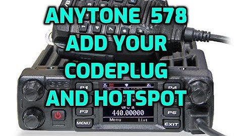 Anytone 578 pro III Add your code plug and Hotspot