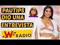 PAUTIPS DA *entrevista* PARA W RADIO COLOMBIA!!!🔥🔥