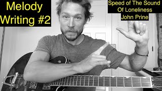 Melody Writing #2 - Analyzing John Prine's Speed of the Sound Of Loneliness