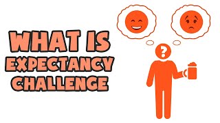 What is Expectancy Challenge | Explained in 2 min