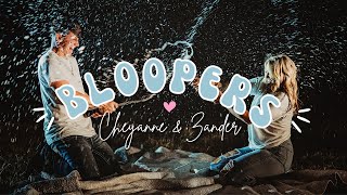 Cheyanne & Zander (BLOOPERS)